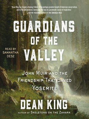 cover image of Guardians of the Valley: John Muir and the Friendship that Saved Yosemite